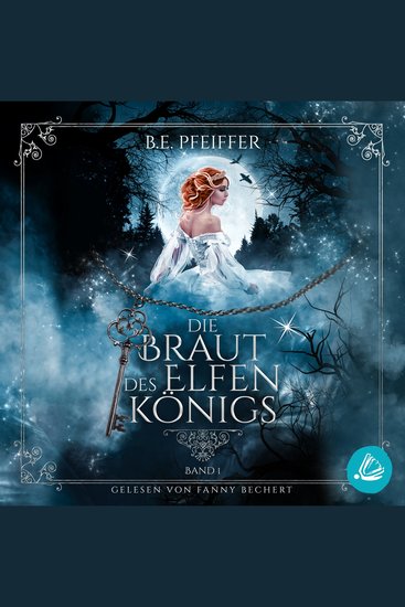 Die Braut des Elfenkönigs - Band 1: Gefühlvolle Romantasy im Reich des Elfenkönigs - cover