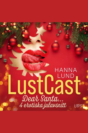 LustCast: Dear Santa - 4 erotiska julavsnitt - cover