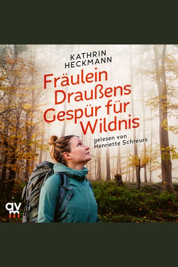 Fräulein Draußens Gespür für Wildnis - Wilde Natur entdecken mit der beliebten Outdoor-Bloggerin - cover