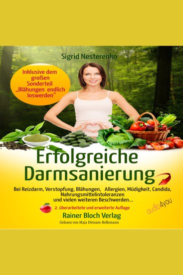 Erfolgreiche Darmsanierung - Bei Reizdarm Verstopfung Blähungen Allergien Müdigkeit Candida Nahrungsmittelintoleranzen und vielen weiteren Beschwerden Inklusive dem großen Sonderteil "Blähungen endlich loswerden" - cover