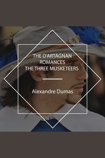 The d'Artagnan Romances - The Three Musketeers - cover