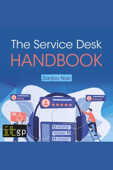 The Service Desk Handbook – A guide to service desk implementation management and support - cover