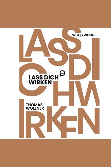 Lass Dich wirken! - Der ultimative Ratgeber für Auftritt Wirkung Präsentation und Moderation - cover