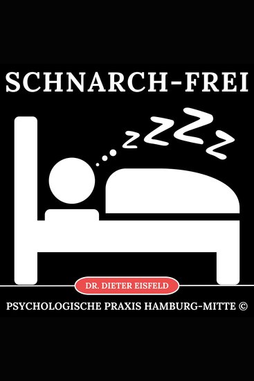 Schnarch-Frei - Hypnose gegen Schnarchen damit nachts wieder Ruhe einkehrt! - cover