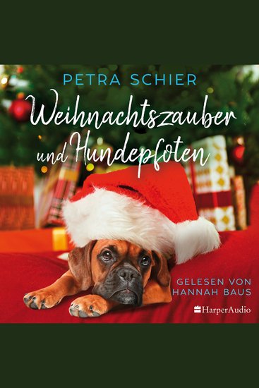 Weihnachtszauber und Hundepfoten (ungekürzt) - Roman | Romantisch kuschelig und einfach zum Dahinschmelzen - Petra Schiers Weihnachtshunde versüßen die Adventszeit - cover