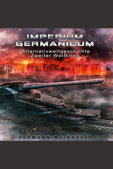 Imperium Germanicum – Alternativweltgeschichte Zweiter Weltkrieg Band 2: Blutmühle Rostow (Imperium Germanicum - Der alternative 2 Weltkrieg) - cover