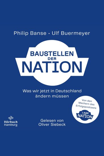Baustellen der Nation - Was wir jetzt in Deutschland ändern müssen | Das lang ersehnte Hörbuch zu einem der beliebtesten Politik-Podcasts Deutschlands - cover