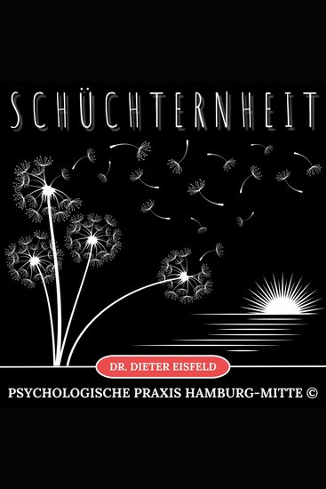 Schüchternheit - Nehmen Sie die Chancen wahr die Ihnen das Leben bietet! - cover