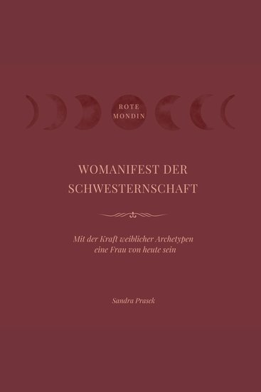 Womanifest der Schwesternschaft - Mit der Kraft weiblicher Archetypen eine Frau von heute sein - cover
