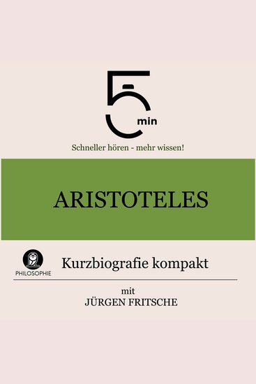 Aristoteles: Kurzbiografie kompakt - 5 Minuten: Schneller hören – mehr wissen! - cover