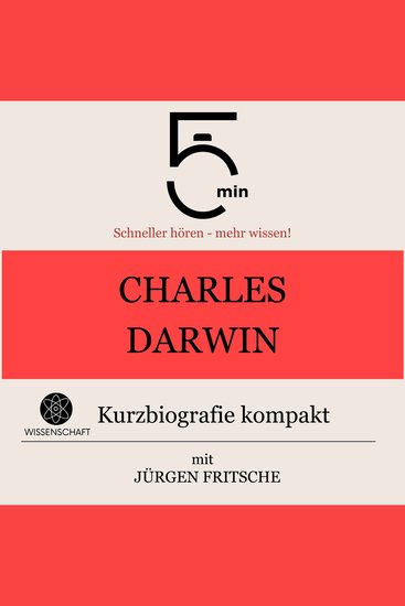 Charles Darwin: Kurzbiografie kompakt - 5 Minuten: Schneller hören – mehr wissen! - cover
