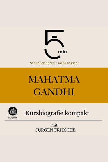 Mahatma Gandhi: Kurzbiografie kompakt - 5 Minuten: Schneller hören – mehr wissen! - cover