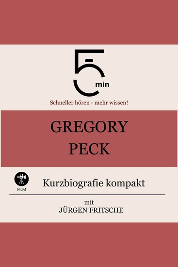 Gregory Peck: Kurzbiografie kompakt - 5 Minuten: Schneller hören – mehr wissen! - cover