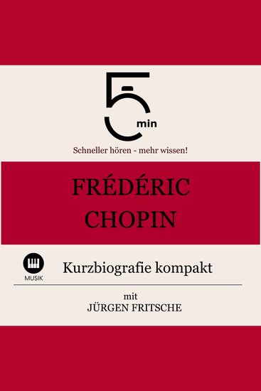 Frédéric Chopin: Kurzbiografie kompakt - 5 Minuten: Schneller hören – mehr wissen! - cover