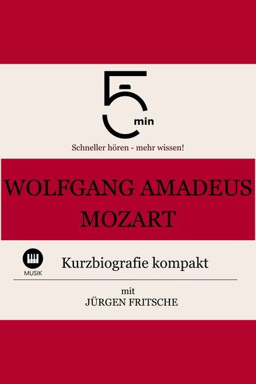 Wolfgang Amadeus Mozart: Kurzbiografie kompakt - 5 Minuten: Schneller hören – mehr wissen! - cover