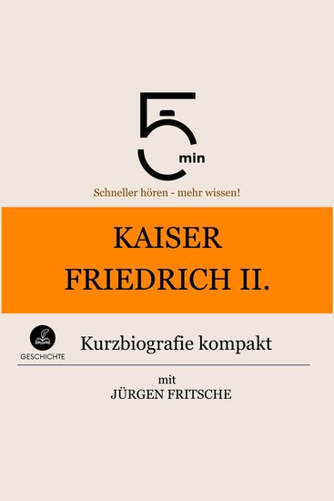 Kaiser Friedrich II: Kurzbiografie kompakt - 5 Minuten: Schneller hören – mehr wissen! - cover