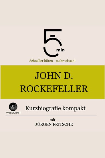 John D Rockefeller: Kurzbiografie kompakt - 5 Minuten: Schneller hören – mehr wissen! - cover