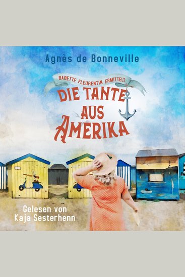 Die Tante aus Amerika - Babette Fleurentin ermittelt 3 - cover