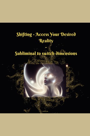 Shifting - Access Your Desired Reality - Subliminal to Switch Dimensions - cover