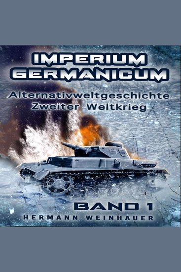 Imperium Germanicum – Alternativweltgeschichte Zweiter Weltkrieg: Band 1 – Schicksalsfrage Stalingrad (Imperium Germanicum - Der alternative 2 Weltkrieg) - cover