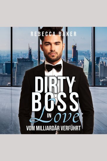 Dirty Boss Love - Vom Milliardär verführt - cover
