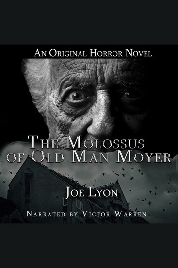 Molossus of Old Man Moyer The: An Original Horror Novel - cover
