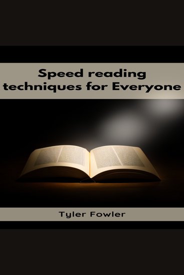 SPEED READING TECHNIQUES - Unlocking the Power of Speed Reading Techniques for Rapid Information Processing and Enhanced Comprehension (2023 Guide for Beginners) - cover