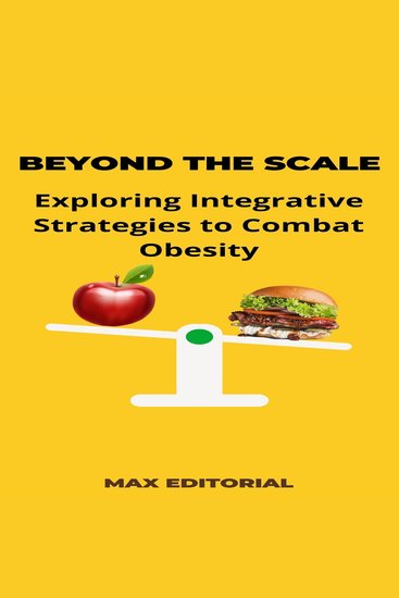 Beyond the Scale - Exploring Integrative Strategies to Combat Obesity - cover