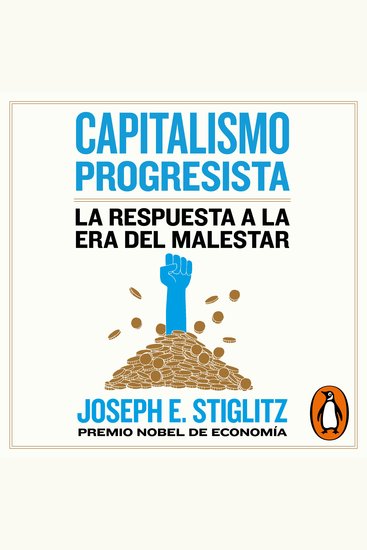 Capitalismo progresista - La respuesta a la era del malestar - cover