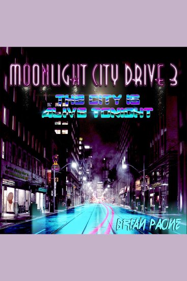Moonlight City Drive 3: The City is Alive Tonight - cover