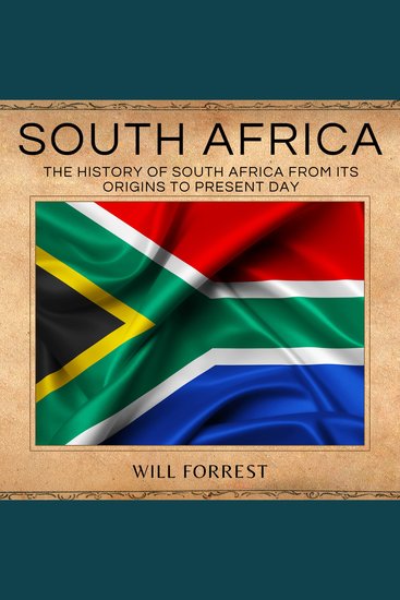 South Africa - The History of South Africa from its Origins to Present Day - cover