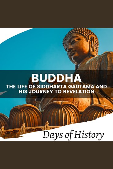 Buddha - The Life of Siddharta Gautama and his Journey to Revelation - cover