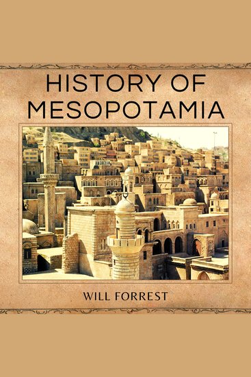 History of Mesopotamia - The Ancient World of Kings and Queens - cover