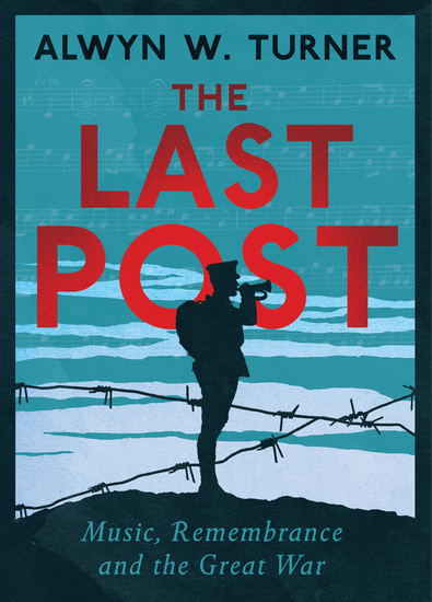 The Last Post - Music Remembrance and the Great War - cover