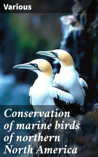 Conservation of marine birds of northern North America - Papers from the international symposium held at the Seattle Hyatt House - cover