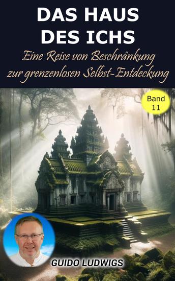 Das Haus des Ichs: Eine Reise von der Beschränkung zur grenzenlosen Selbst-Entdeckung - cover