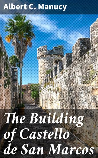The Building of Castello de San Marcos - National Park Service Interpretive Series History No 1 - cover