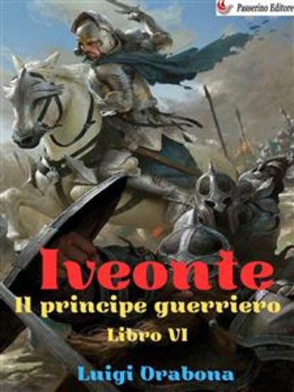 Iveonte Libro VI - Il principe guerriero - cover