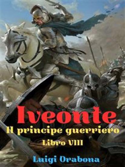 Iveonte Libro VIII - Il principe guerriero - cover