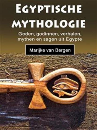 Egyptische mythologie - Goden godinnen verhalen mythen en sagen uit Egypte - cover
