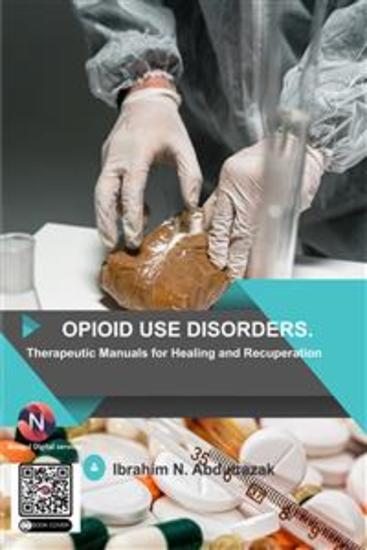 Opioid Use Disorders: - Therapeutic Manuals for Healing and Recuperation - cover
