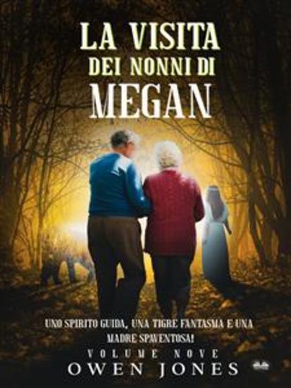 La Visita Dei Nonni Di Megan - Una Guida Spirituale Una Tigre Fantasma E Una Madre Inquietante - cover