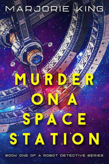 Murder on a Space Station - Book One of the Robot Detective Series - cover