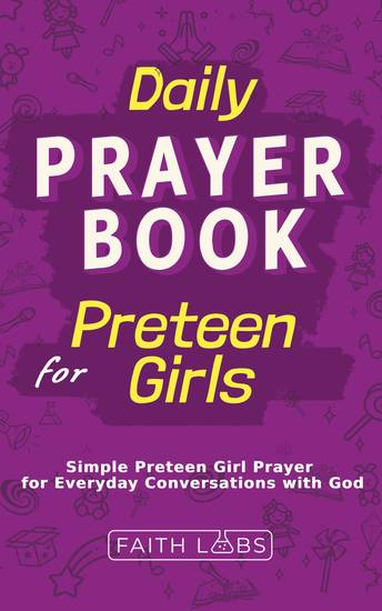 Daily Prayer Book for Preteen Girls - Simple preteen girl prayers for everyday conversations with God - cover