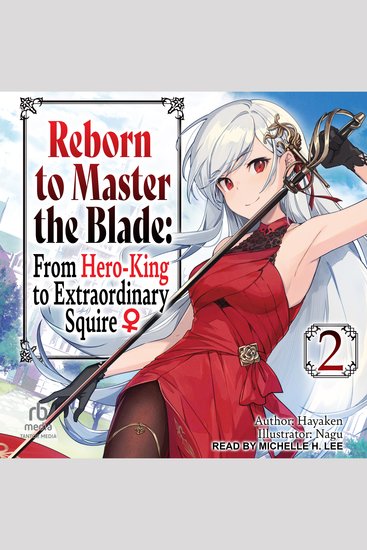 Reborn to Master the Blade - From Hero-King to Extraordinary Squire: Volume 2 - cover