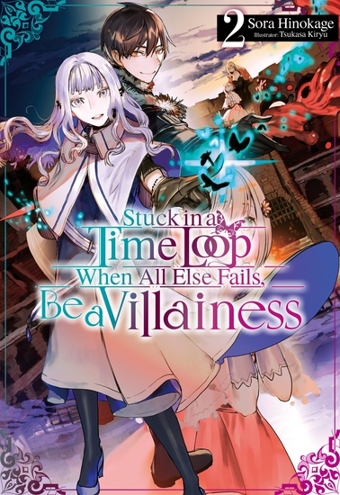 Stuck in a Time Loop: When All Else Fails Be a Villainess Volume 2 - cover