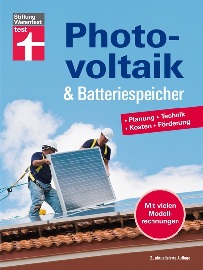 Photovoltaik & Batteriespeicher - Energieversorgung mit erneuerbarer Energie - eigene Stromerzeugung und -nutzung - Planung - Technik - Kosten - Förderung | Mit vielen Modellrechnungen - cover
