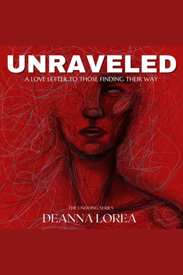 Unraveled - A Love Letter to Those Finding Their Way - cover