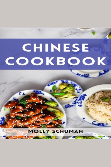 CHINESE COOKBOOK - A Culinary Journey through Chinese Cuisine (2023 Guide for Beginners) - cover