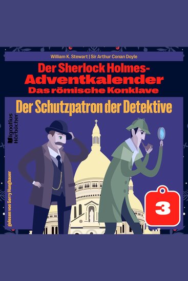 Der Schutzpatron der Detektive (Der Sherlock Holmes-Adventkalender: Das römische Konklave Folge 3) - cover